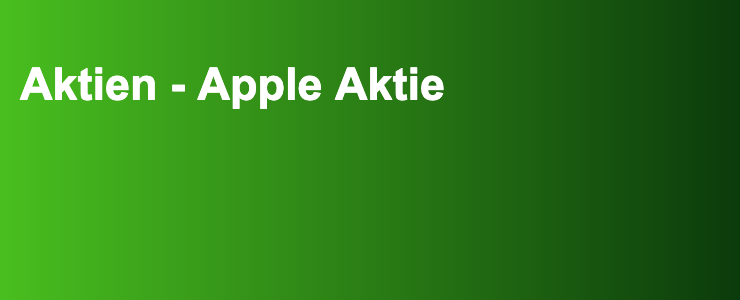 Aktien - Apple Aktie- FXGuide.de