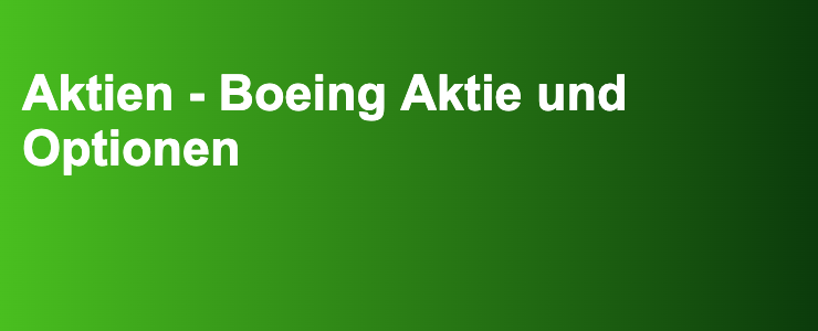 Aktien - Boeing Aktie und Optionen- FXGuide.de