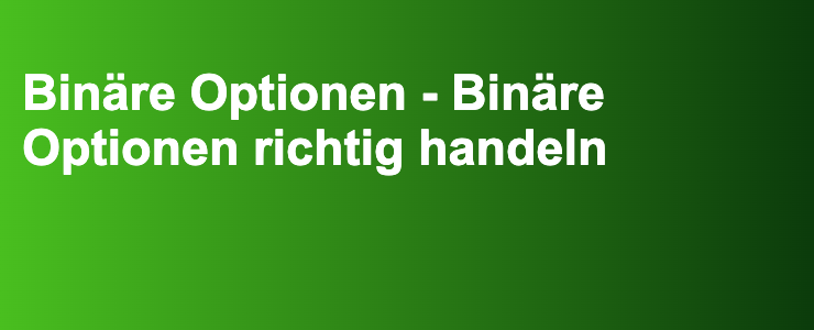 Binäre Optionen - Binäre Optionen richtig handeln- FXGuide.de