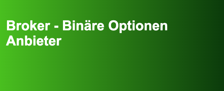Broker - Binäre Optionen Anbieter- FXGuide.de