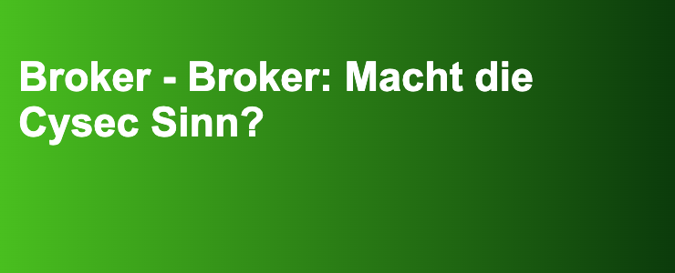 Broker - Broker: Macht die Cysec Sinn?- FXGuide.de