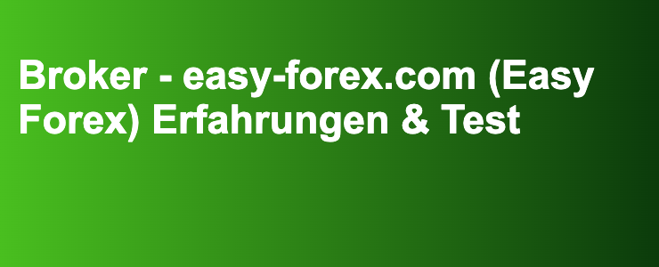 Broker - easy-forex.com (Easy Forex) Erfahrungen & Test- FXGuide.de