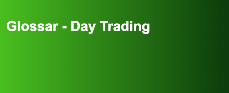 Glossar - Day Trading- FXGuide.de
