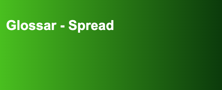 Glossar - Spread- FXGuide.de