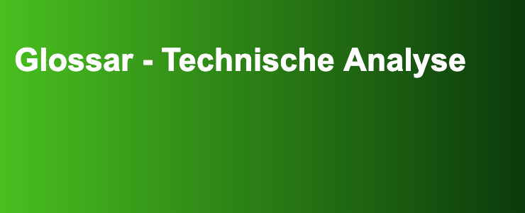 Glossar - Technische Analyse- FXGuide.de