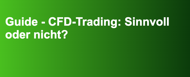 Guide - CFD-Trading: Sinnvoll oder nicht?- FXGuide.de