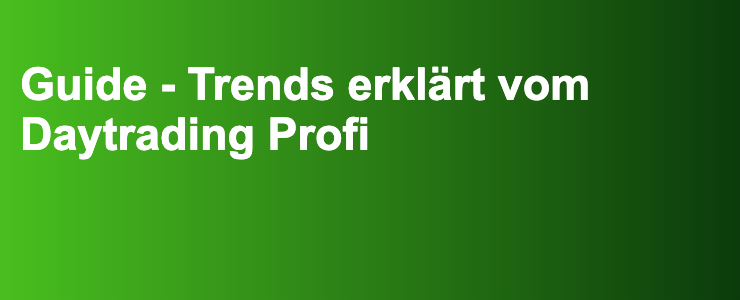 Guide - Trends erklärt vom Daytrading Profi- FXGuide.de