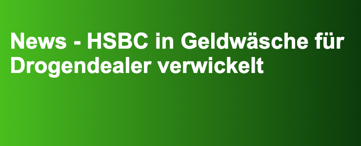 News - HSBC in Geldwäsche für Drogendealer verwickelt- FXGuide.de